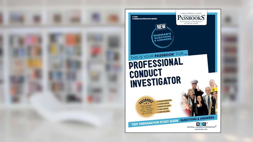 Professional Conduct Investigator (C-2315): Passbooks Study Guide (2315) (Career Examination Series), written by National Learning Corporation