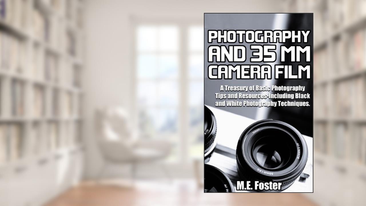 Photography And 35 mm Camera Film, written by Mary Foster