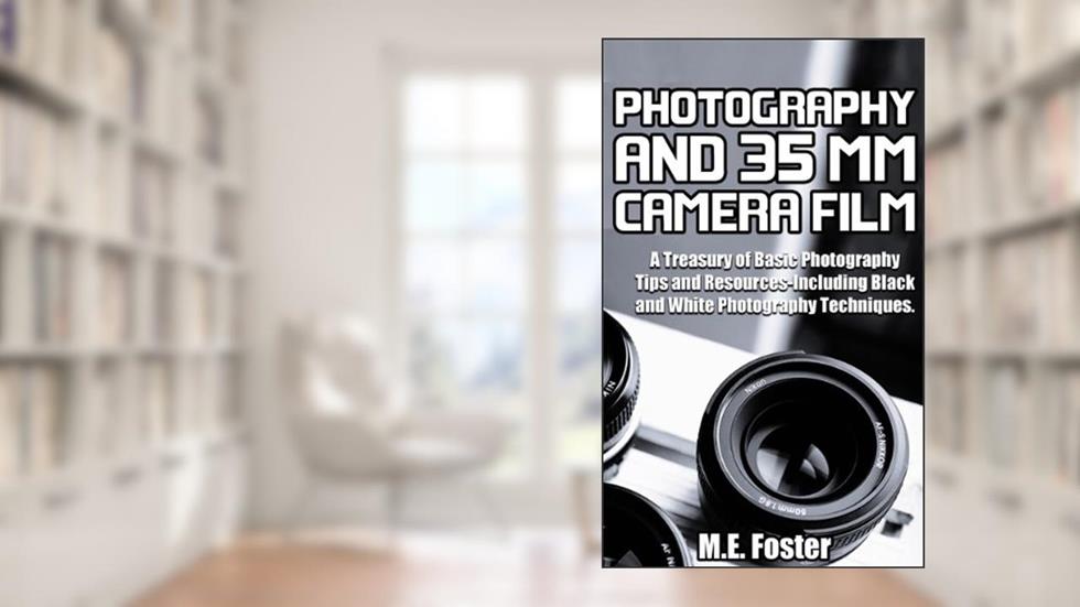 Photography And 35 mm Camera Film, written by Mary Foster