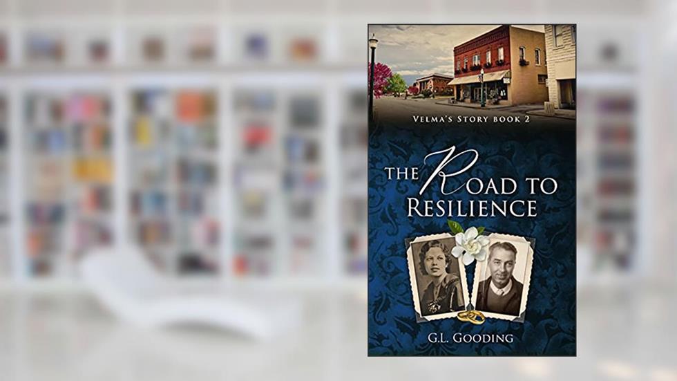 The Road to Resilience: Velma's Story (Velma's Story Book 2), written by G. L. Gooding