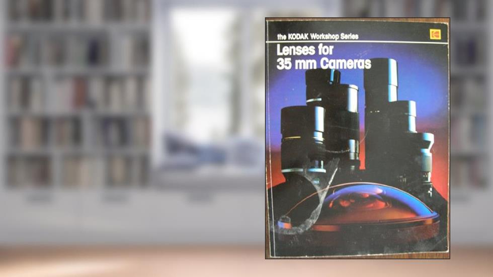 Lenses for 35 mm cameras (The Kodak workshop series), written by Stuart Cohen
