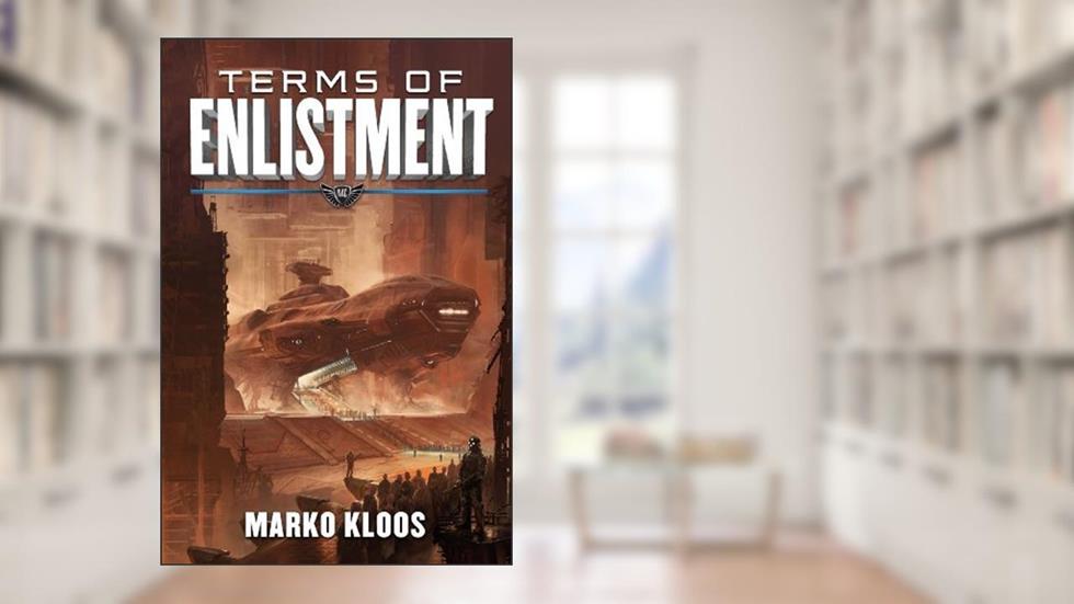 Terms of Enlistment (Frontlines Book 1), written by Marko Kloos
