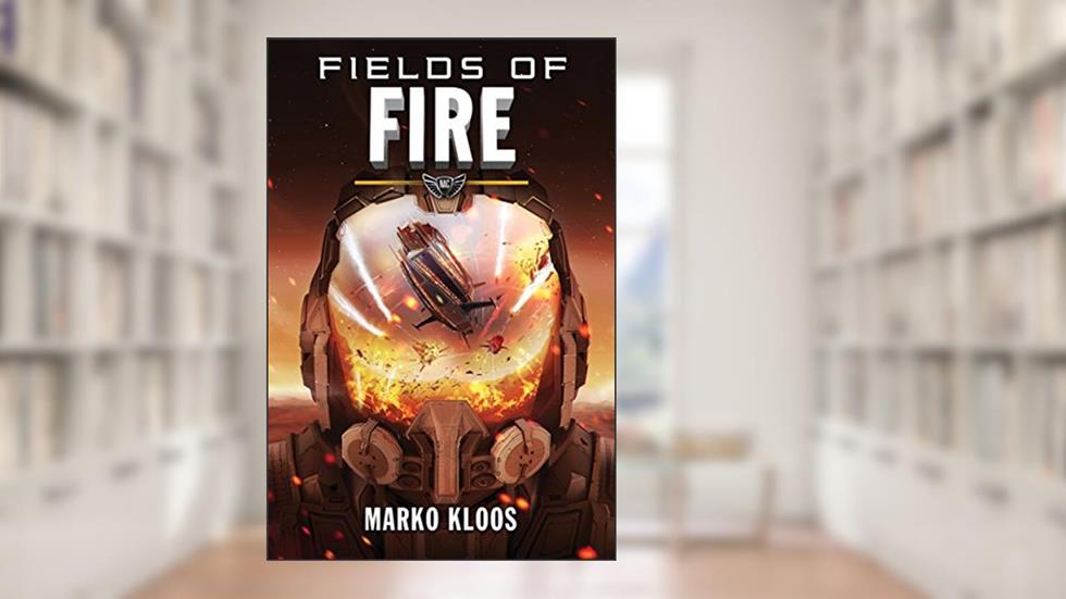 Fields of Fire (Frontlines Book 5), written by Marko Kloos