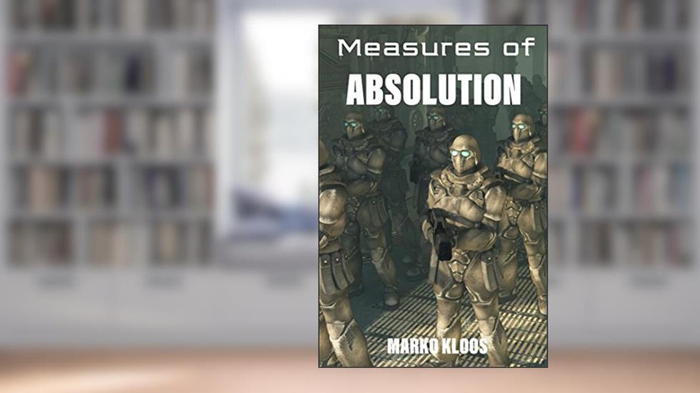 Measures of Absolution (Frontlines), written by Marko Kloos