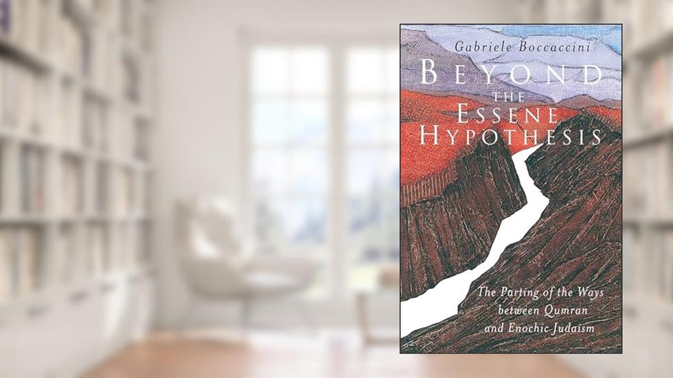 Beyond the Essene Hypothesis: The Parting of the Ways between Qumran and Enochic Judaism, written by Gabriele Boccaccini