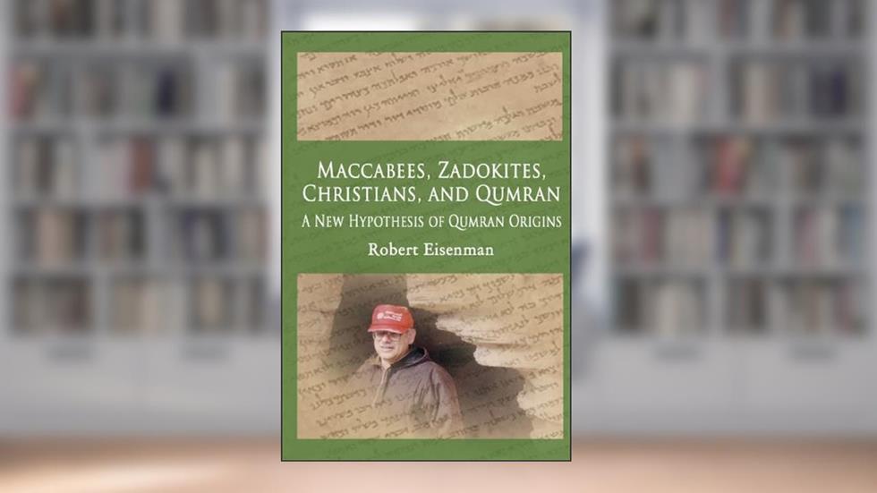 Maccabees, Zadokites,Christians, and Qumran: A New Hypothesis Of Qumran Origins, written by Robert Eisenman