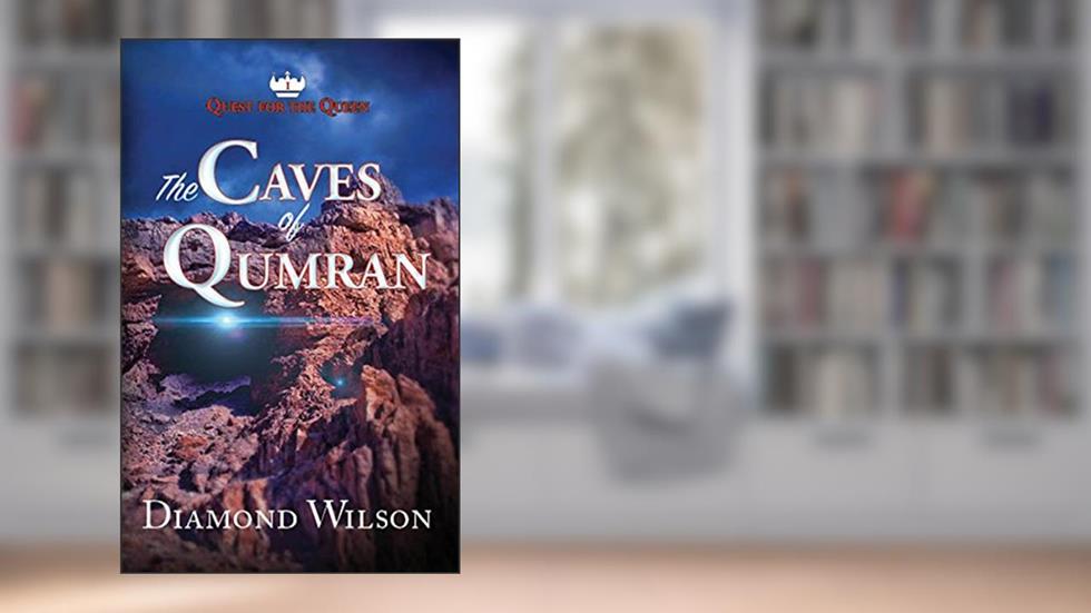 The Caves of Qumran (The Quest for the Queen Book 1), written by Diamond Wilson