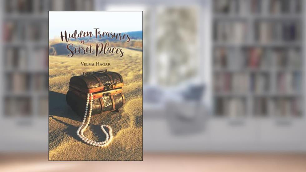 Hidden Treasures in Secret Places, written by Velma Hagar