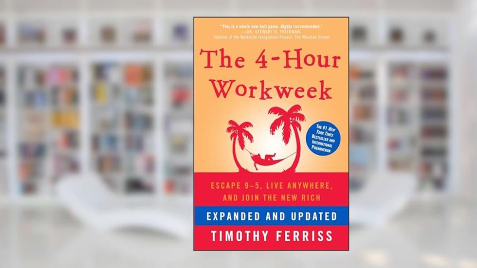 The 4-Hour Workweek: Escape 9-5, Live Anywhere, and Join the New Rich, written by Timothy Ferriss