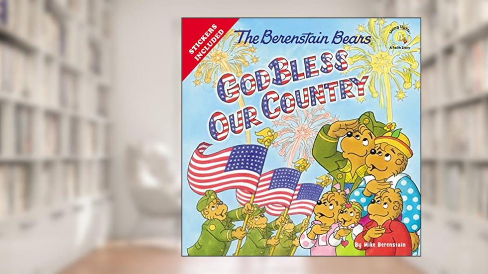 The Berenstain Bears God Bless Our Country (Berenstain Bears/Living Lights: A Faith Story), written by Mike Berenstain