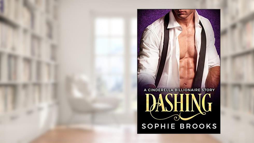 Dashing (Cinderella & the Billionaire), written by Sophie Brooks