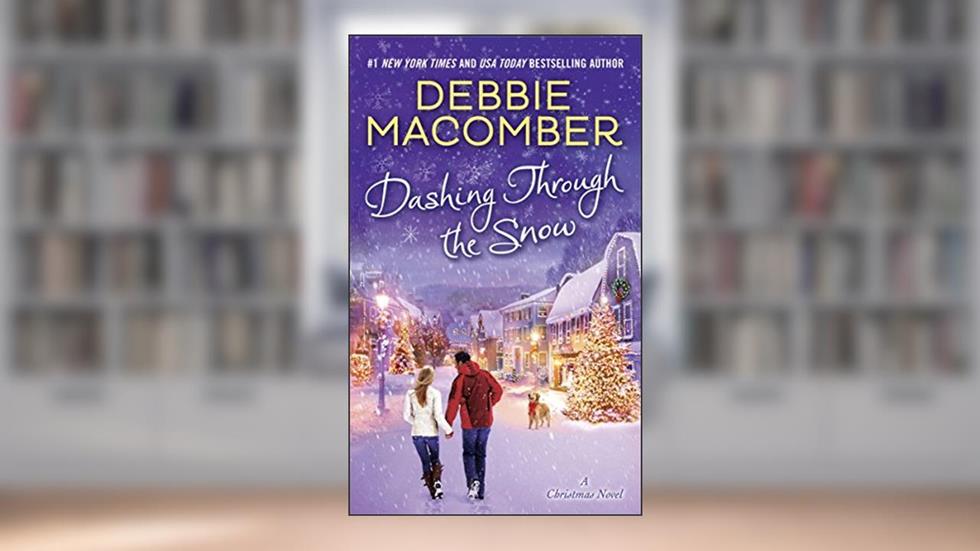 Dashing Through the Snow: A Christmas Novel, written by Debbie Macomber