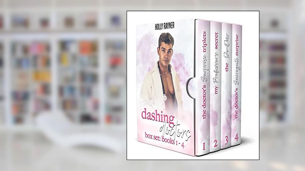 Dashing Doctors Box Set: Books 1 - 4, written by Holly Rayner