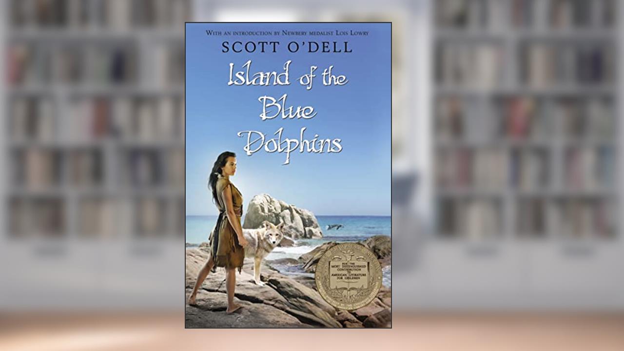 Island of the Blue Dolphins, written by Scott O'Dell