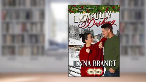 Cover from Lawfully Dashing: Inspirational Christmas Police Detective Romantic Suspense (The Lawkeepers Contemporary Romance Book 4), written by Jenna Brandt; The Lawkeepers