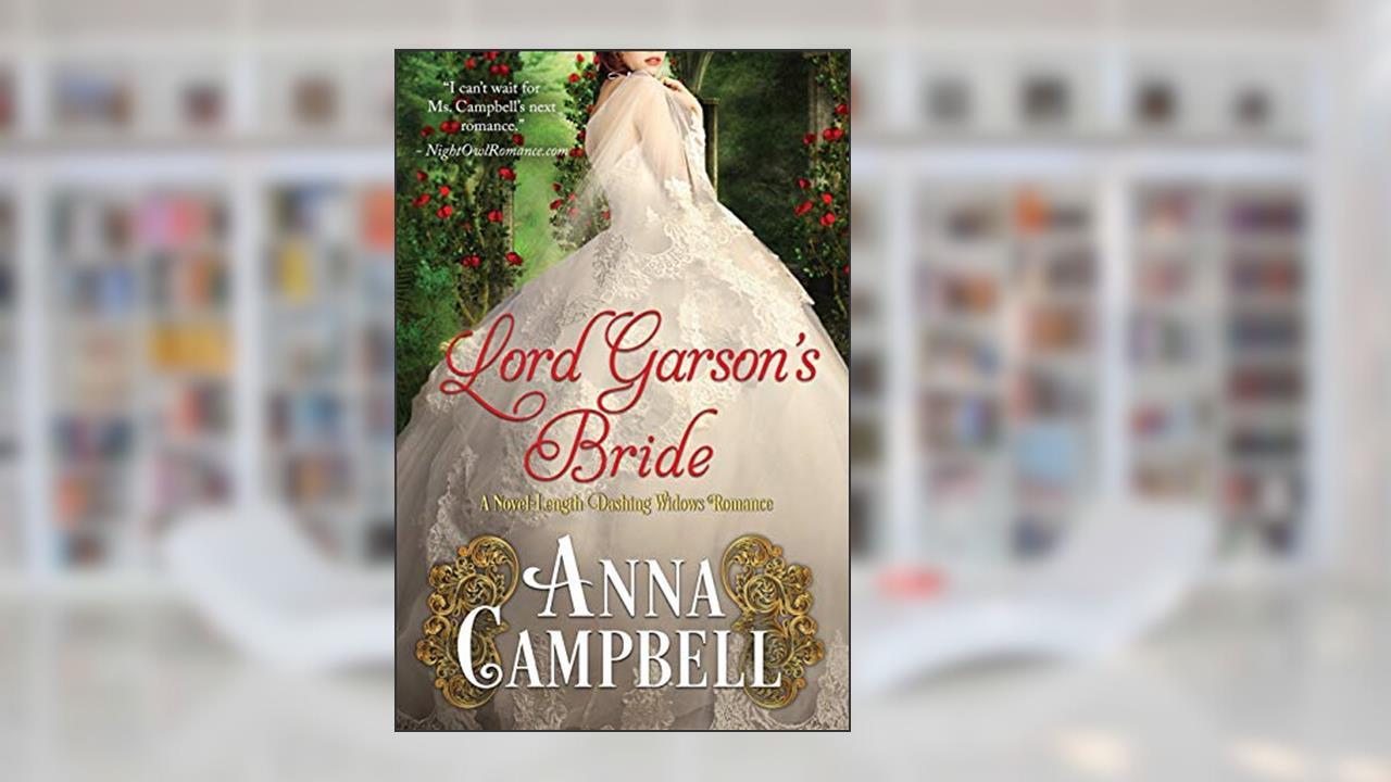 Lord Garson's Bride: A Novel-Length Dashing Widows Romance, written by Anna Campbell