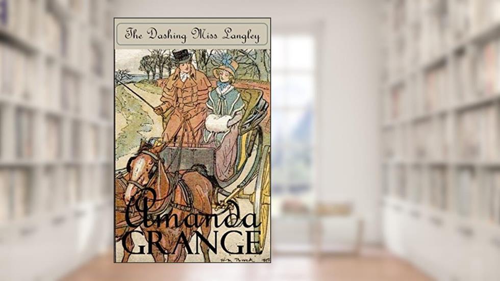 The Dashing Miss Langley, written by Amanda Grange