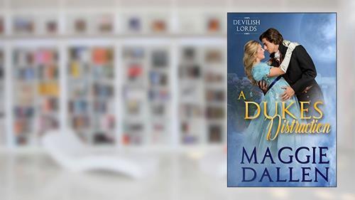 Cover from A Duke's Distraction (Dashing Lords), written by Maggie Dallen