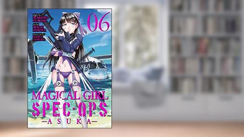 Cover from Magical Girl Spec-Ops Asuka Vol. 6, written by Makoto Fukami