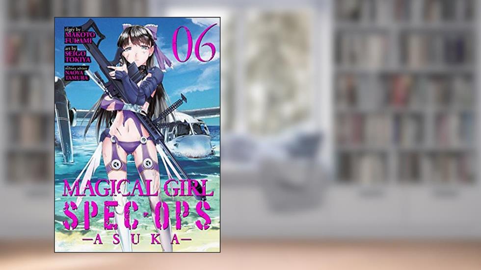 Magical Girl Spec-Ops Asuka Vol. 6, written by Makoto Fukami