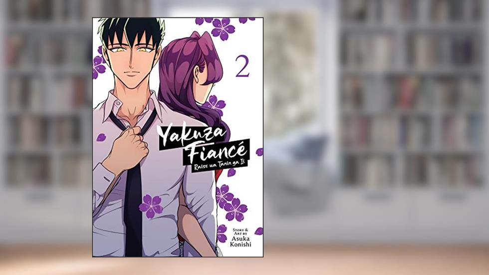 Yakuza Fiance: Raise wa Tanin ga Ii Vol. 2, written by Asuka Konishi