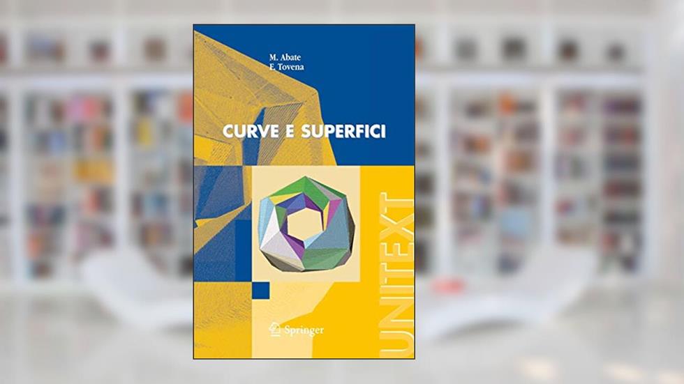Curve e superfici (UNITEXT) (Italian Edition), written by M. Abate; F. Tovena