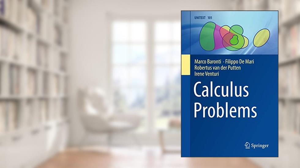 Calculus Problems (UNITEXT, 101), written by Marco Baronti