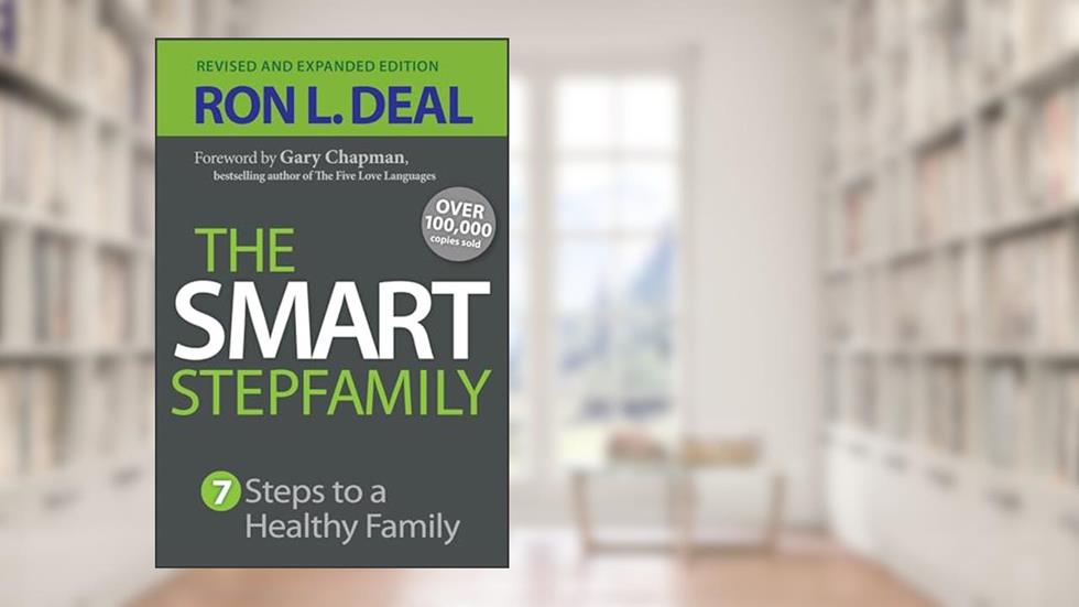The Smart Stepfamily: 7 Steps to a Healthy Family, written by Ron L. Deal