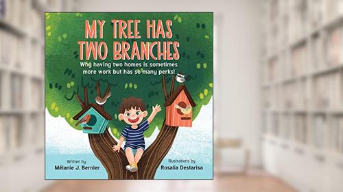 Cover from My Tree Has Two Branches: Why having two homes is sometimes more work but has so many perks! (My One-of-a-Kind Family Books), written by Mélanie J. Bernier
