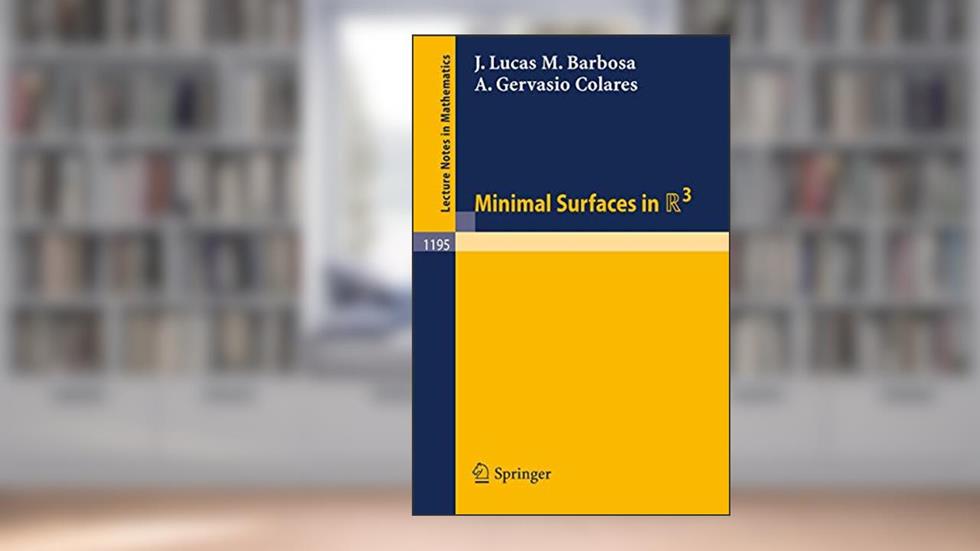 Minimal Surfaces in R 3 (Lecture Notes in Mathematics, 1195), written by J. Lucas M. Barbosa