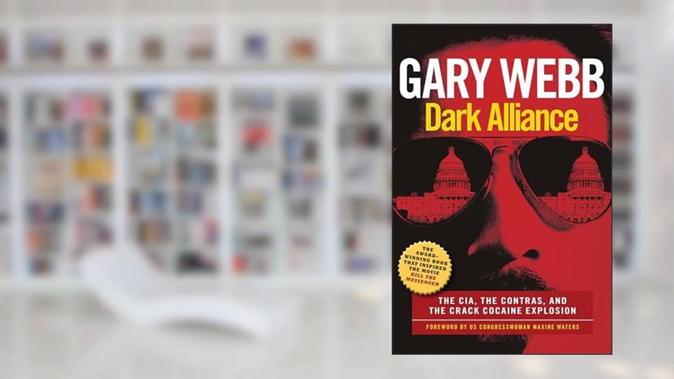 Dark Alliance: Movie Tie-In Edition: The CIA, the Contras, and the Crack Cocaine Explosion, written by Gary Webb
