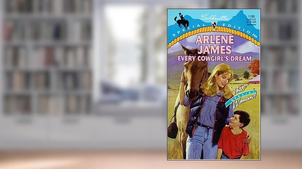 Every Cowgirl's Dream (Silhouette Special Edition , No 1195), written by Arlene James