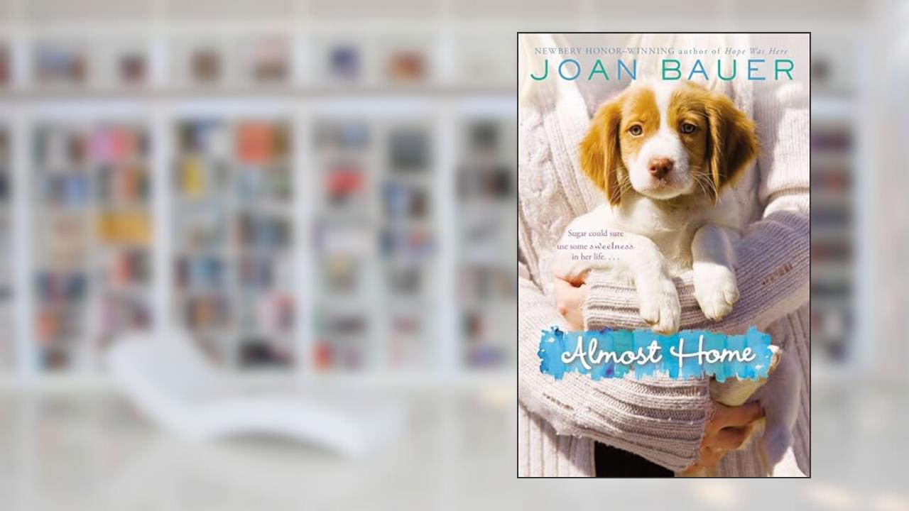 Almost Home, written by Joan Bauer