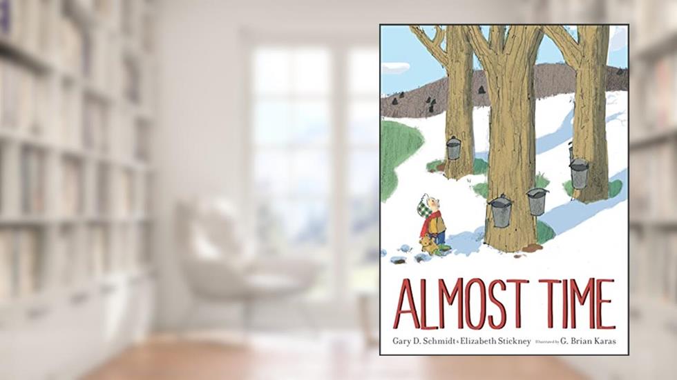 Almost Time, written by Gary D. Schmidt; Elizabeth Stickney