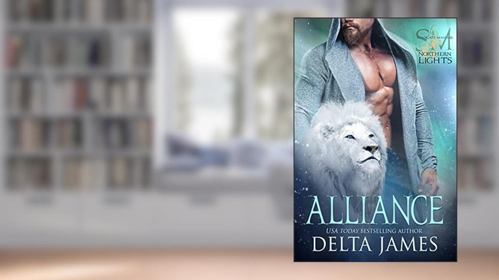 Alliance: A Dark Paranormal Mafia Romance (Syndicate Masters: Northern Lights), written by Delta James