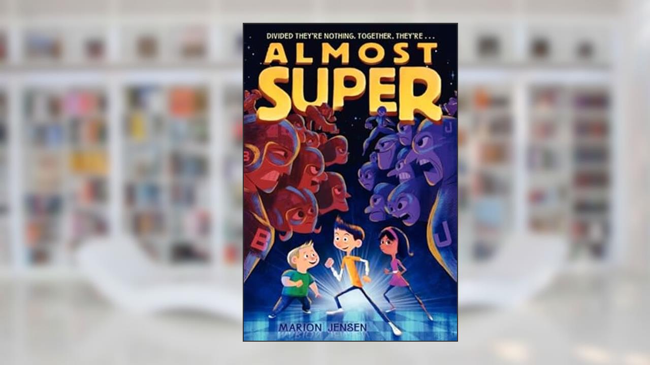 Almost Super (Almost Super, 1), written by Marion Jensen