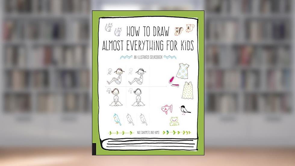 How to Draw Almost Everything for Kids, written by Naoko Sakamoto; Kamo