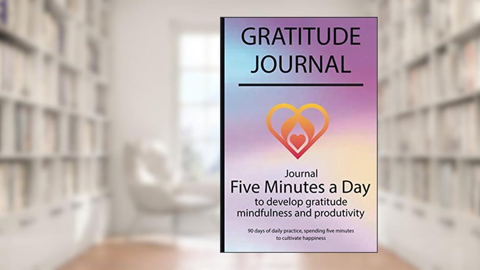 Gratitude journal: Journal Five minutes a day to develop gratitude, mindfulness and productivity By Simple Live 1195, written by Simple Live