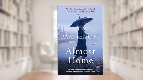 Cover from Almost Home: A Novel, written by Pam Jenoff
