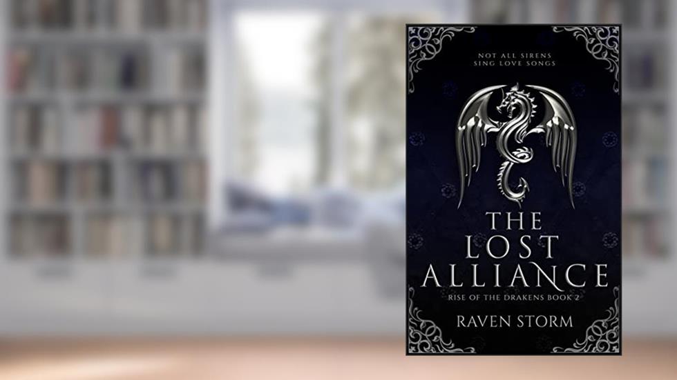 The Lost Alliance : Rise of the Drakens Book 2, written by Raven Storm