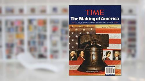 Cover from TIME MAGAZINE SPECIAL 2005,THE MAKING OF AMERICA LIFE,Compatible with LIBERTY & PURSUIT OF NATIO, written by Time Magazine