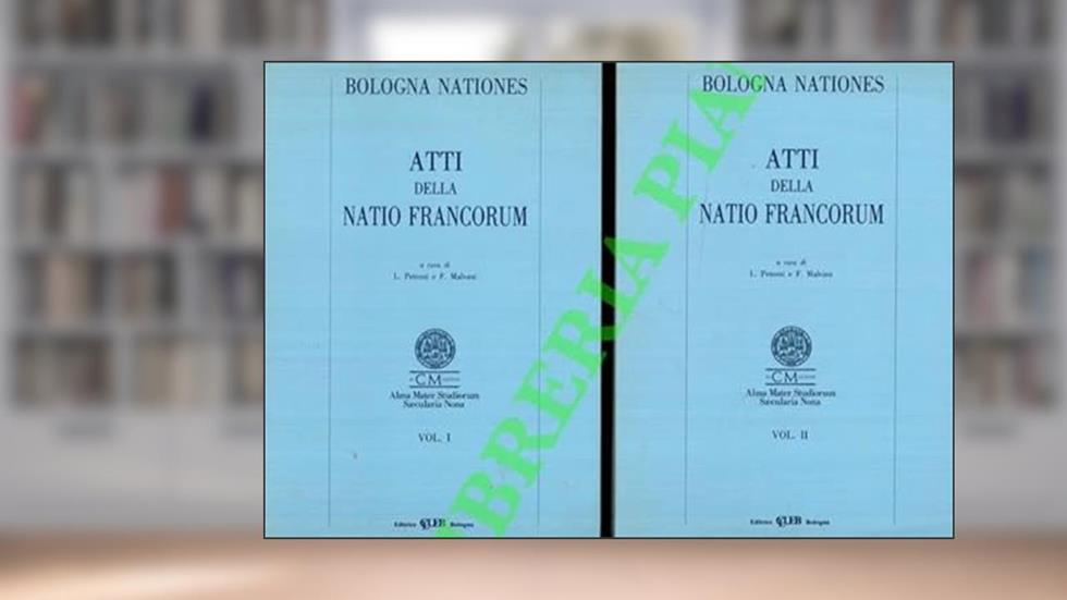 Atti della Natio Francorum (5-7 ottobre 1989)., written by (PETRONI L. - MALVANI F.) -