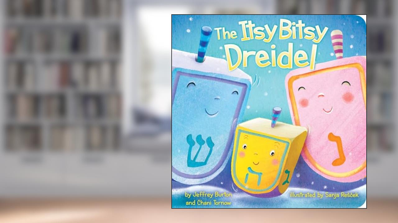 The Itsy Bitsy Dreidel, written by Jeffrey Burton; Chani Tornow
