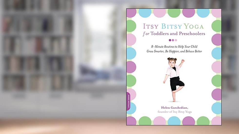 Itsy Bitsy Yoga for Toddlers and Preschoolers, written by Helen Garabedian