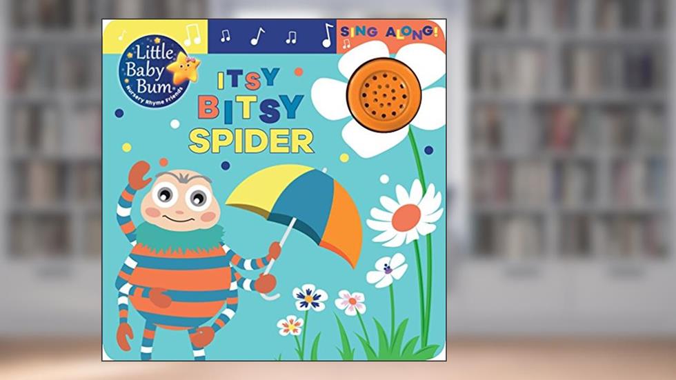 Itsy Bitsy Spider (Little Baby Bum Sing Along!), written by Parragon Books Ltd