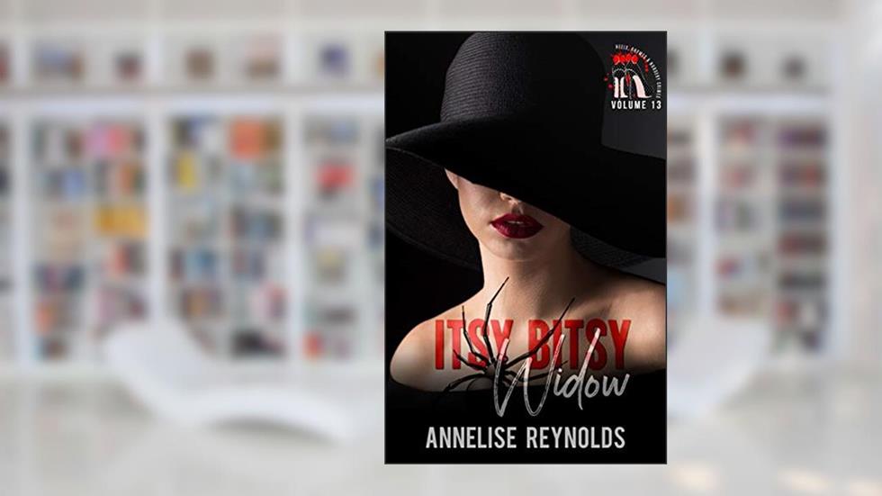 Itsy Bitsy Widow, written by Annelise Reynolds