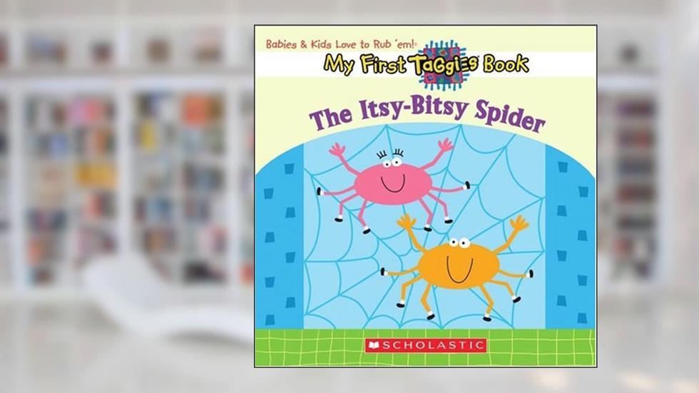 My First Taggies Book: Itsy-Bitsy Spider, written by Will Grace
