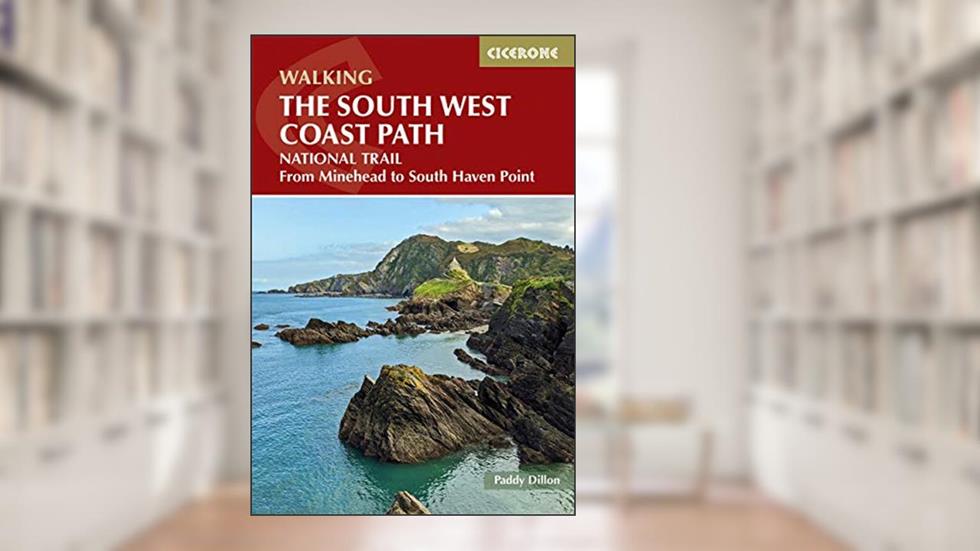 Walking the South West Coast Path: National Trail From Minehead to South Haven Point (UK long-distance trails series), written by Paddy Dillon