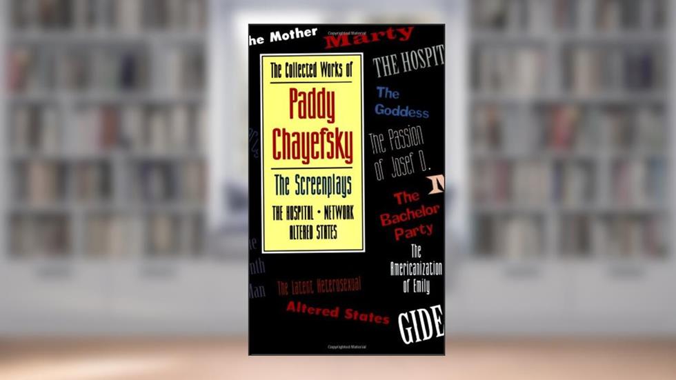 The Collected Works of Paddy Chayefsky: The Screenplays (Applause Books, Volume 2), written by Paddy Chayefsky