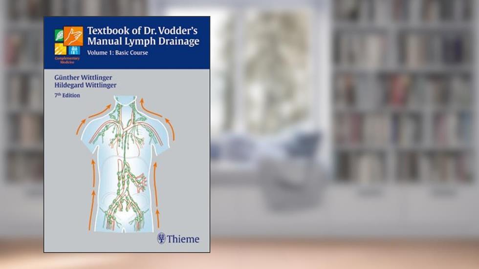 Compendium of Dr. Vodder's Manual Lymph Drainage (Volume 1), written by Gunther Wittlinger; Hildegard Wittlinger